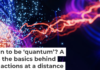 In quantum entanglement, you can learn something about one particle by observing the other in its pair, even across vast distances. koto_feja/E+ via Getty Images